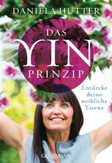 Das Yin-Prinzip -  Daniela Hutter