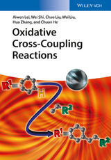 Oxidative Cross-Coupling Reactions - Aiwen Lei, Wei Shi, Chao Liu, Wei Liu, Hua Zhang, Chuan He