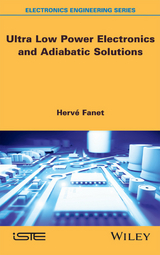 Ultra Low Power Electronics and Adiabatic Solutions -  Herv Fanet