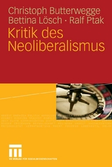 Kritik des Neoliberalismus - Christoph Butterwegge, Bettina Lösch, Ralf Ptak