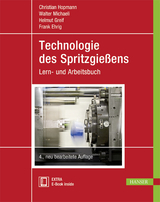 Technologie des Spritzgießens - Christian Hopmann, Walter Michaeli, Helmut Greif, Frank Ehrig