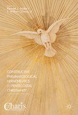 Constructive Pneumatological Hermeneutics in Pentecostal Christianity - 
