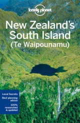 Lonely Planet New Zealand's South Island - Lonely Planet; Rawlings-Way, Charles; Bennett, Sarah; Dragicevich, Peter; Slater, Lee