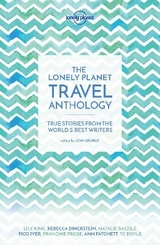Lonely Planet The Lonely Planet Travel Anthology -  Lonely Planet, TC Boyle, Torre Deroche, Karen Joy Fowler, Pico Iyer
