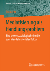 Mediatisierung als Handlungsproblem - Tilo Grenz