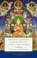 The Great Exposition of Secret Mantra, Volume One - Lama, The Dalai; Tsongkhapa; Hopkins, Jeffrey