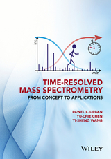 Time-Resolved Mass Spectrometry -  Yu-Chie Chen,  Pawel L. Urban,  Yi-Sheng Wang