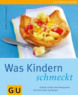 Kindern schmeckt, Was -  Cornelia Trischberger