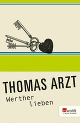 Werther lieben -  Thomas Arzt