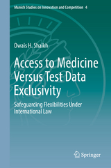 Access to Medicine Versus Test Data Exclusivity - Owais H. Shaikh