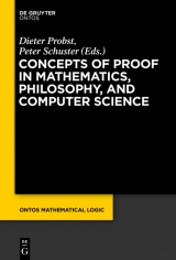 Concepts of Proof in Mathematics, Philosophy, and Computer Science - 