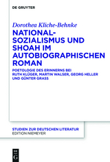 Nationalsozialismus und Shoah im autobiographischen Roman - Dorothea Kliche-Behnke