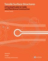 Tensile Surface Structures. A Practical Guide to Cable and Membrane Construction - Michael Seidel