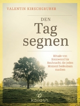 Den Tag segnen -  Valentin Kirschgruber