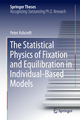 The Statistical Physics of Fixation and Equilibration in Individual-Based Models - Peter Ashcroft