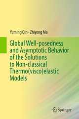 Global Well-posedness and Asymptotic Behavior of the Solutions to Non-classical Thermo(visco)elastic Models -  Zhiyong Ma,  Yuming Qin