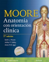 Anatomía con orientación clínica - Moore, Dr. Keith L.; Dalley, Arthur F.; Agur, Anne M. R.