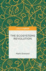 The Ecosystems Revolution - Mark Everard