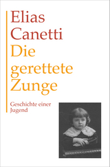 Gesammelte Werke Band 7: Die gerettete Zunge - Elias Canetti