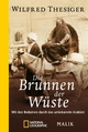 Die Brunnen der WÃ¼ste: Mit den Beduinen durch das unbekannte Arabien Wilfred Thesiger Author
