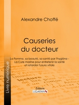 Causeries du docteur -  Alexandre Choffe,  Ligaran