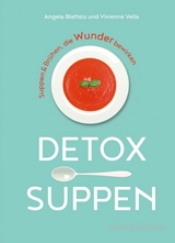 Detox-Suppen -  Angela Blatteis