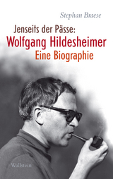 Jenseits der Pässe: Wolfgang Hildesheimer - Stephan Braese