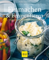 Einmachen & Fermentieren -  Petra Casparek