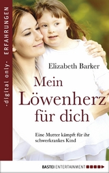 Mein Löwenherz für Dich -  Elisabeth Barker