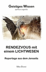 Rendezvous mit einem Lichtwesen - Mike Brand