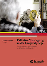 Palliative Versorgung in der Langzeitpflege -  André Fringer