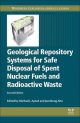 Geological Repository Systems for Safe Disposal of Spent Nuclear Fuels and Radioactive Waste - Apted, Michael J; Ahn, Joonhong