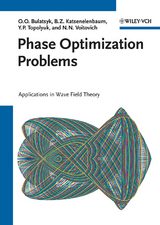 Phase Optimization Problems - Olena Bulatsyk, Boris Z. Katsenelenbaum, Yury P. Topolyuk, Nikolai N. Voitovich