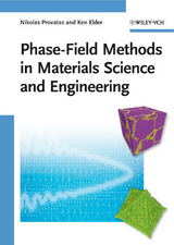Phase-Field Methods in Materials Science and Engineering - Nikolas Provatas, Ken Elder