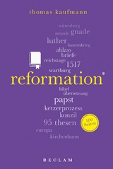 Reformation. 100 Seiten - Thomas Kaufmann