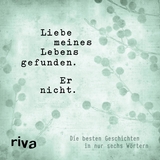 Liebe meines Lebens gefunden. Er nicht. -  riva Verlag