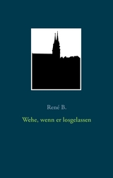 Wehe, wenn er losgelassen - René B.