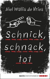 Schnick, schnack, tot - Mel Wallis de Vries