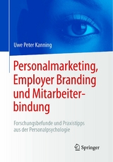 Personalmarketing, Employer Branding und Mitarbeiterbindung -  Uwe Peter Kanning