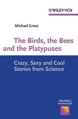 The Birds, the Bees and the Platypuses - Michael Gross