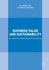 Business Value and Sustainability -  Ki-Hoon Lee,  Stephan Vachon