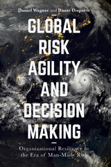 Global Risk Agility and Decision Making -  Dante Disparte,  Daniel Wagner