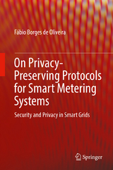 On Privacy-Preserving Protocols for Smart Metering Systems - Fábio Borges de Oliveira