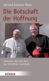 Die Botschaft der Hoffnung - Kardinal Gerhard Kardinal Müller