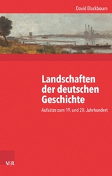 Landschaften der deutschen Geschichte - David Blackbourn