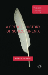 A Critical History of Schizophrenia - Kieran McNally