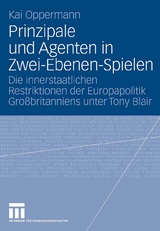 Prinzipale und Agenten in Zwei-Ebenen-Spielen - Kai Oppermann