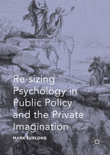 Re-sizing Psychology in Public Policy and the Private Imagination -  Mark Furlong