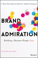 Brand Admiration -  Andreas B. Eisingerich,  Deborah J. MacInnis,  C. Whan Park