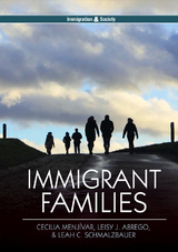 Immigrant Families - Cecilia Menjívar, Leisy J. Abrego, Leah C. Schmalzbauer